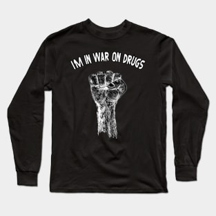 War on drugs Long Sleeve T-Shirt